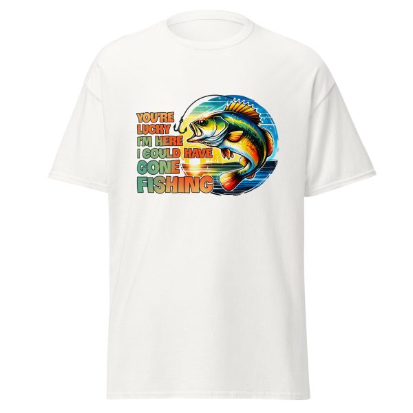 Funny Fishing Shirt for Men – You're Lucky I'm Here, I Could Have Gone Fishing Tee | Printed in USA - Image 8